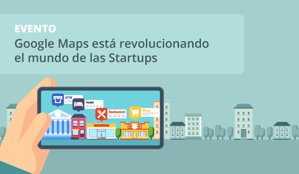 Google Maps Startups